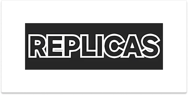 Replicas